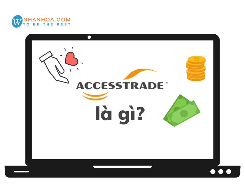 accesstrade là gì? 10 lý do bạn không nên tham gia bán hàng