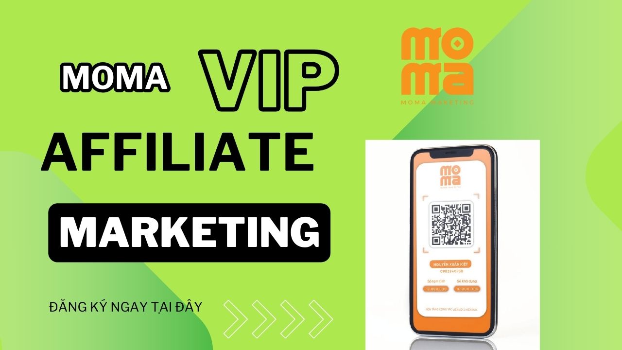 MOMA VIP - HỆ THỐNG AFFILIATE MARKETING