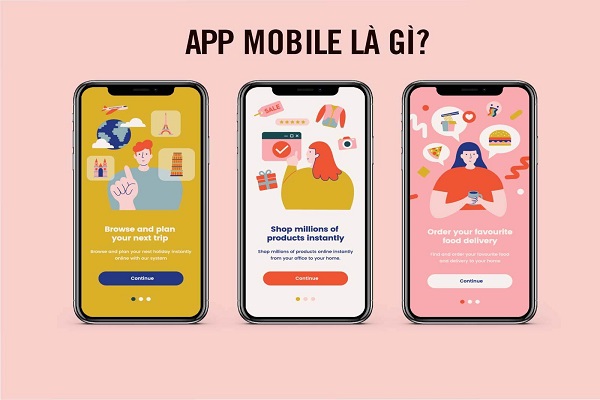 Mobile app là gì? Tầm quan trọng của app mobile với doanh nghiệp