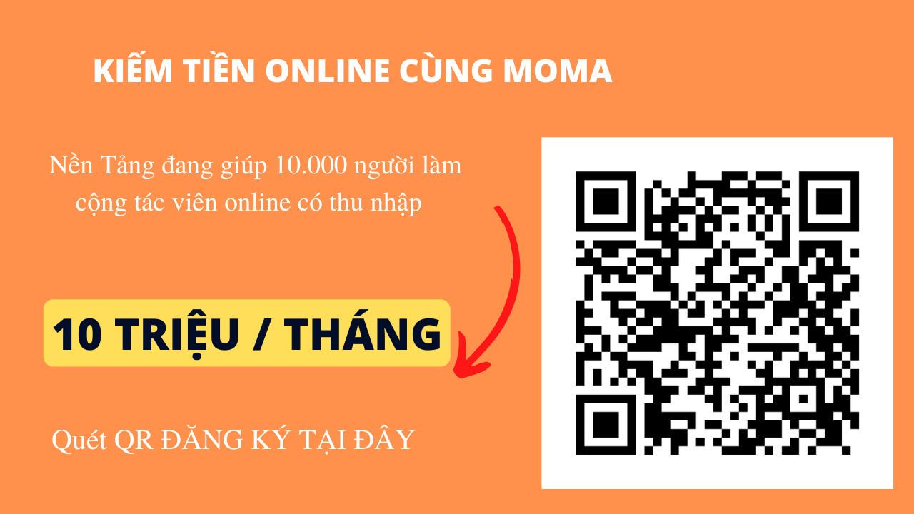 Kiếm tiền onlie cùng moma nền tảng marketing giúp cộng tác viên kiếm tiền online hơn 10 triệu/tháng