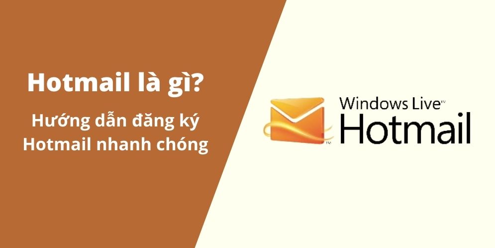 Hotmail là gì? “Tất tần tật” những thông tin mới nhất về Hotmail