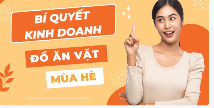 Kinh doanh đồ ăn vặt mùa hè online: Bí quyết thành công cho chủ cửa hàng mới