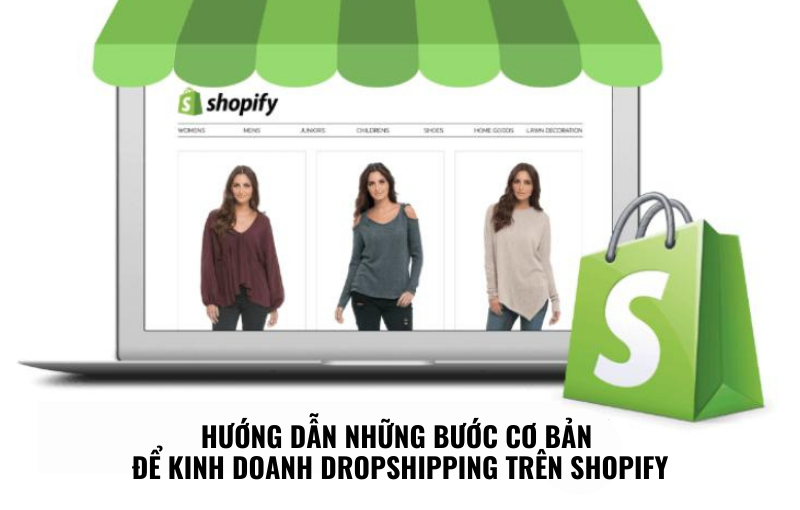 Hướng Dẫn Những Bước Cơ Bản Để Kinh Doanh Dropshipping trên Shopify