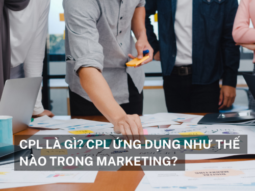 CPL là gì? CPL ứng dụng như nào trong marketing?