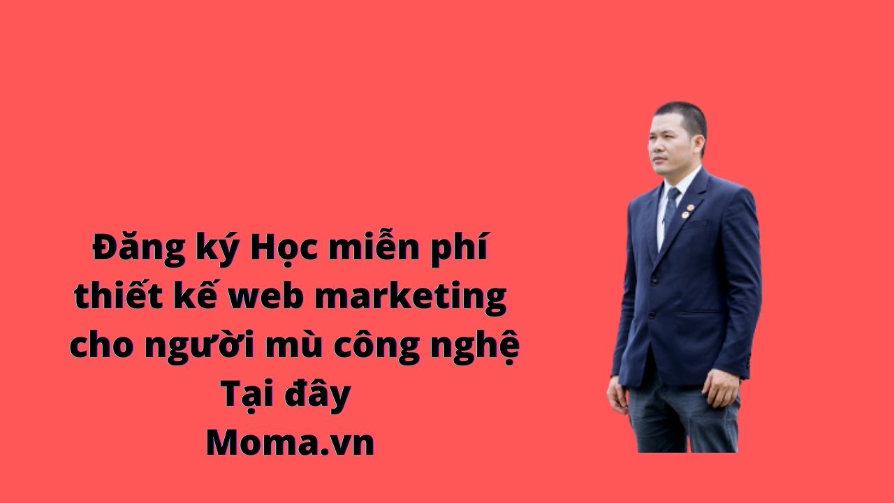 Khóa Học thiết web miễn phí cho người mù công nghệ - tạo được web marketing seo top google ngay tại buổi học