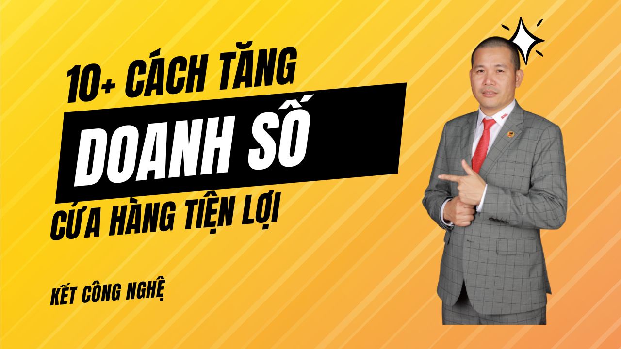 10 + cách tăng doanh số cửa hàng tiện lợi