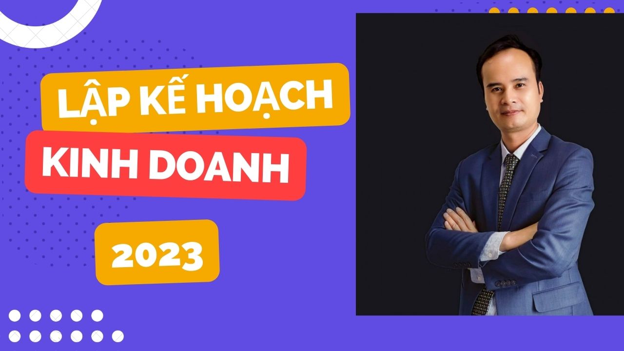 Lập kế hoạch kinh doanh 2023 như thế nào